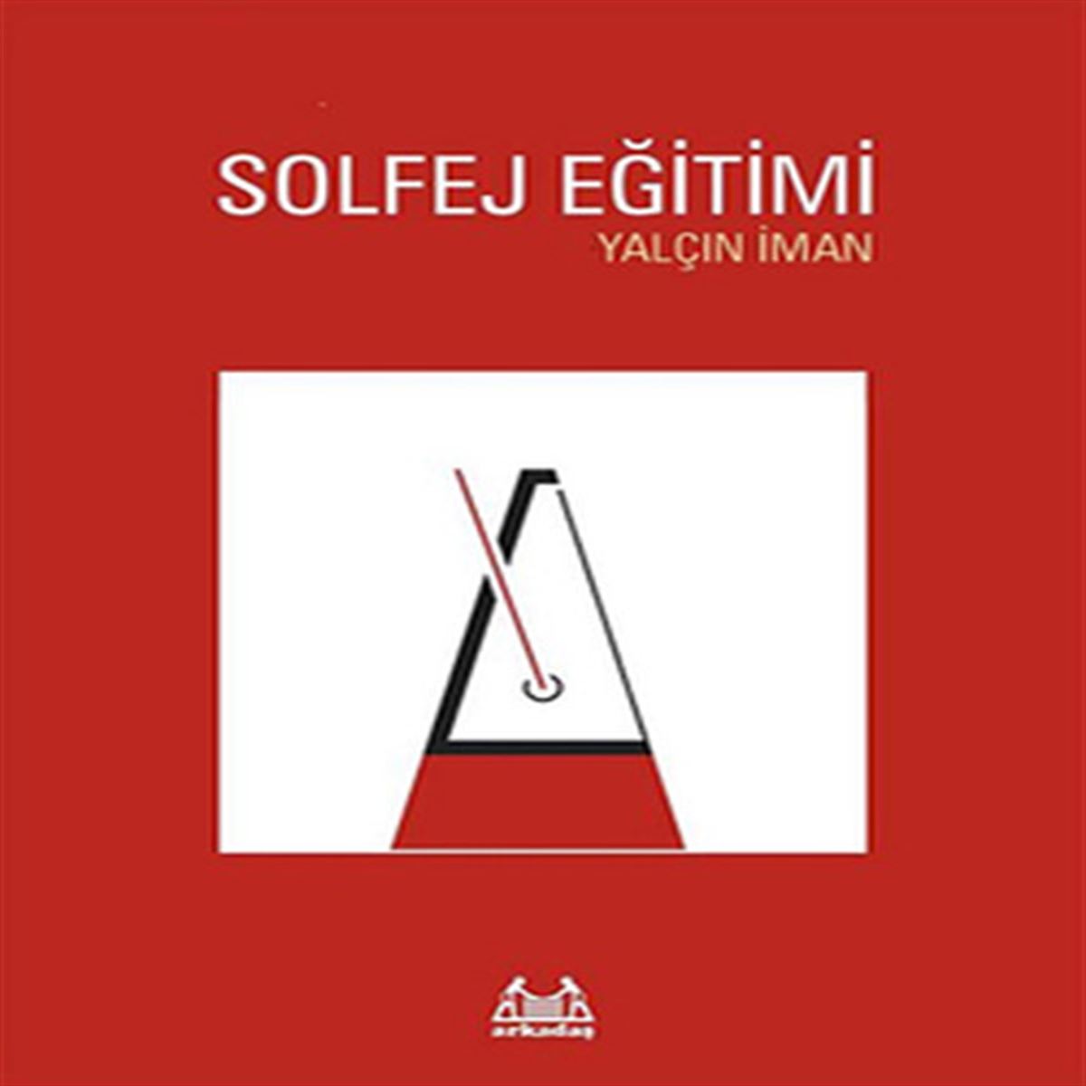 ARKADAŞ MÜZİK KİTABI SOLFEJ EĞİTİMİ (YALÇIN İMAN) 1