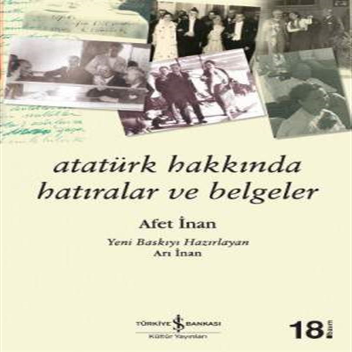 İŞ BANKASI ATATÜRK HAKKINDA HATIRALAR VE BELGELER 1