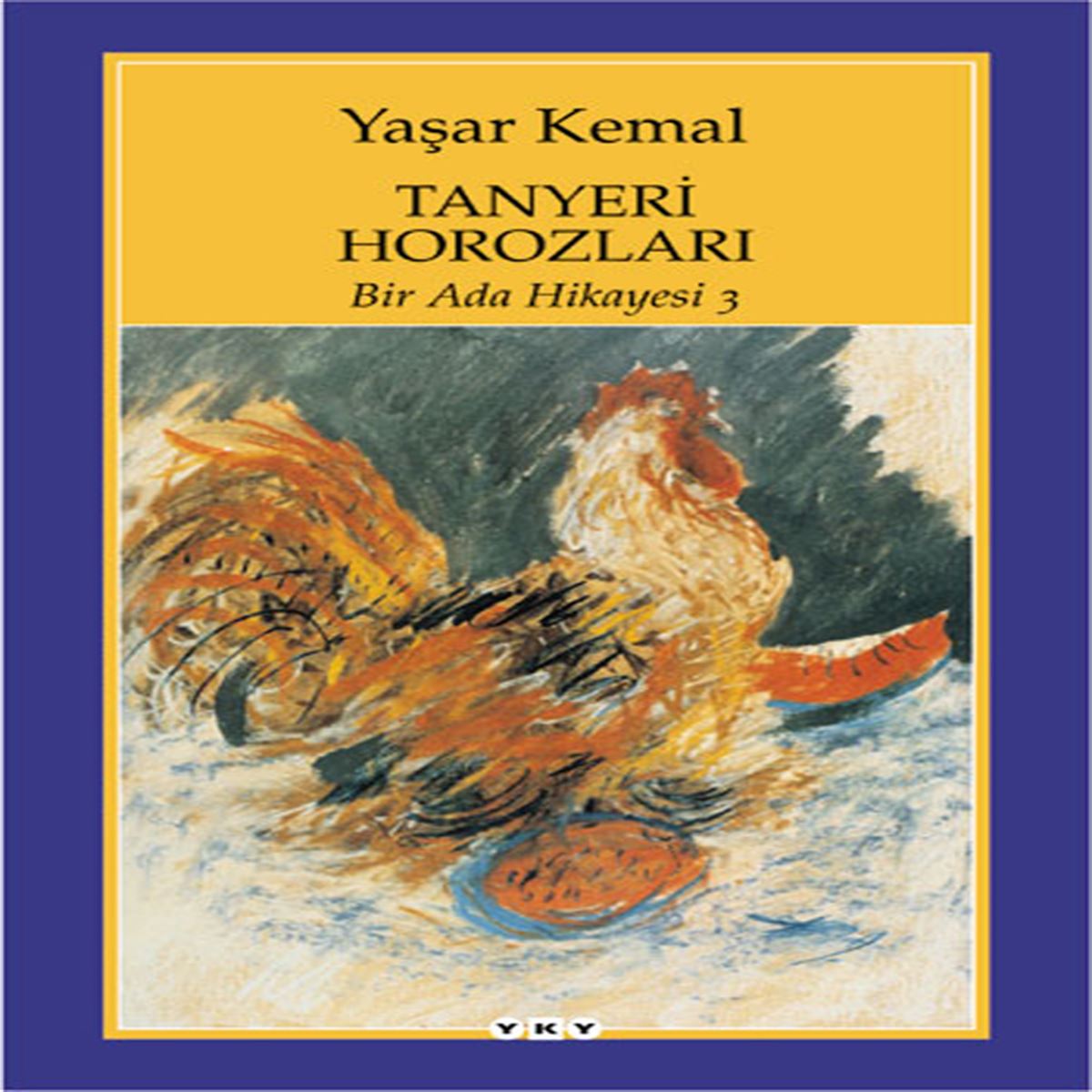 YAPI KREDİ ROMAN BİR ADA HİKAYESİ-3: TANYERİ HOROZLARI 1