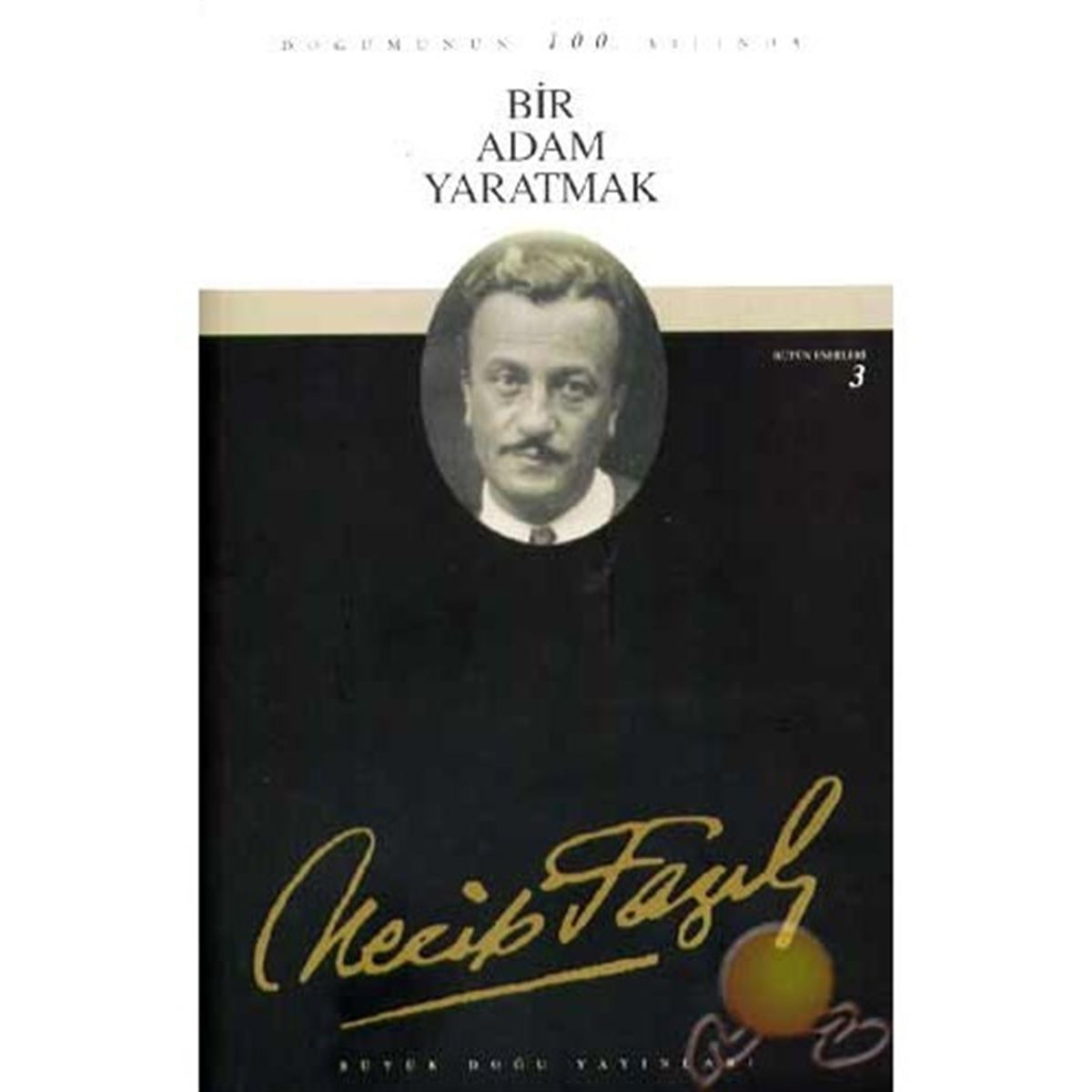 BÜYÜK DOĞU ROMAN BİR ADAM YARATMAK 1