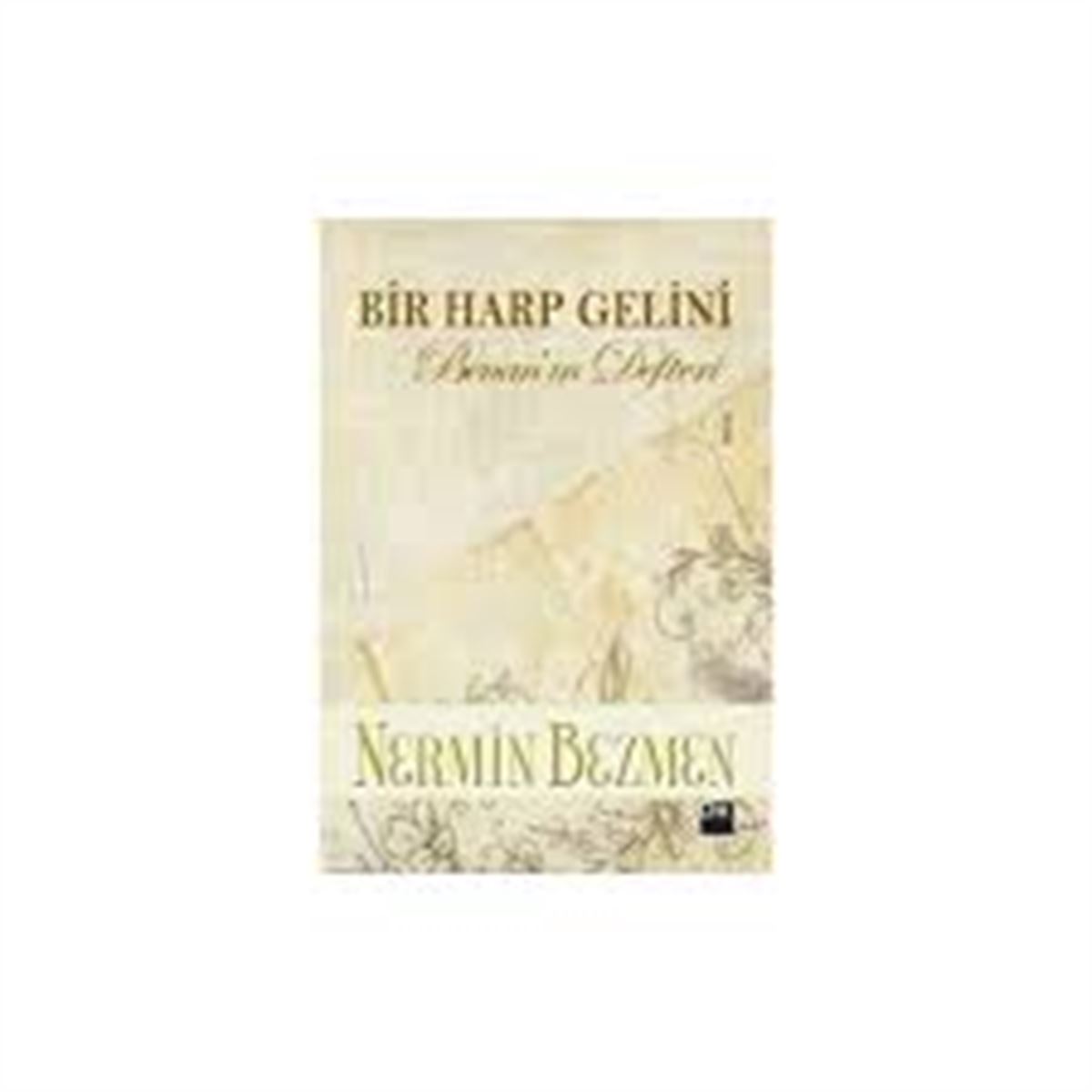 DOĞAN ROMAN BİR HARP GELİNI - BENANIN DEFTERİ 1