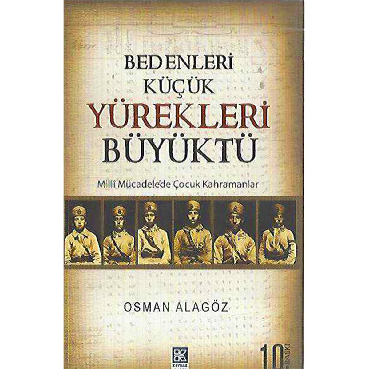 KAYNAK ROMAN BEDENLERİ KÜÇÜK YÜREKLERİ BÜYÜKTÜ 1