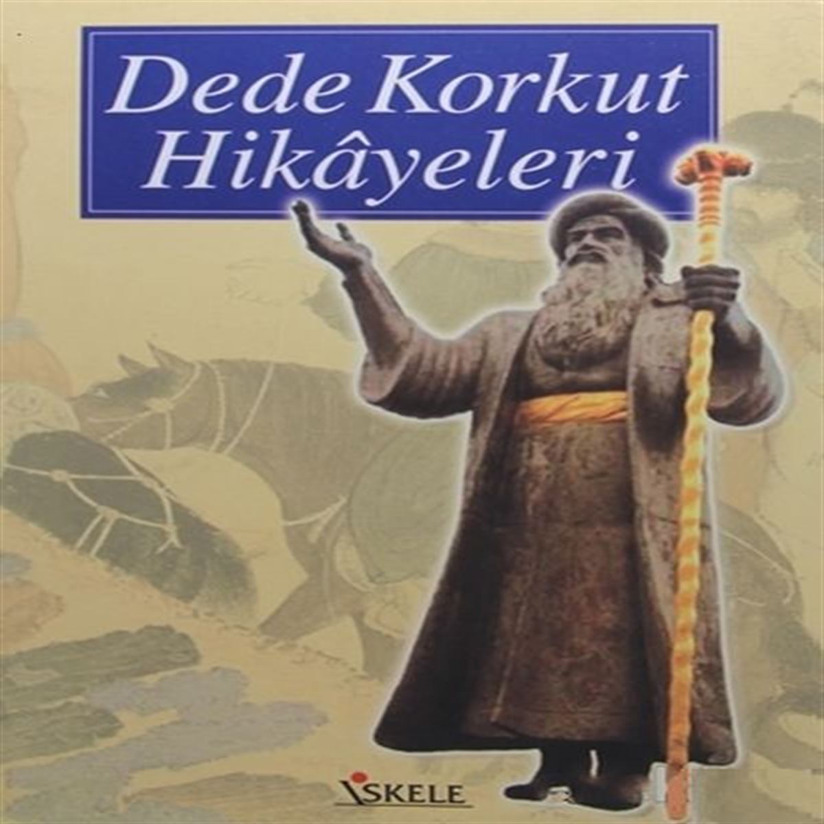 İSKELE DEDE KORKUT HİKAYELERİ 1