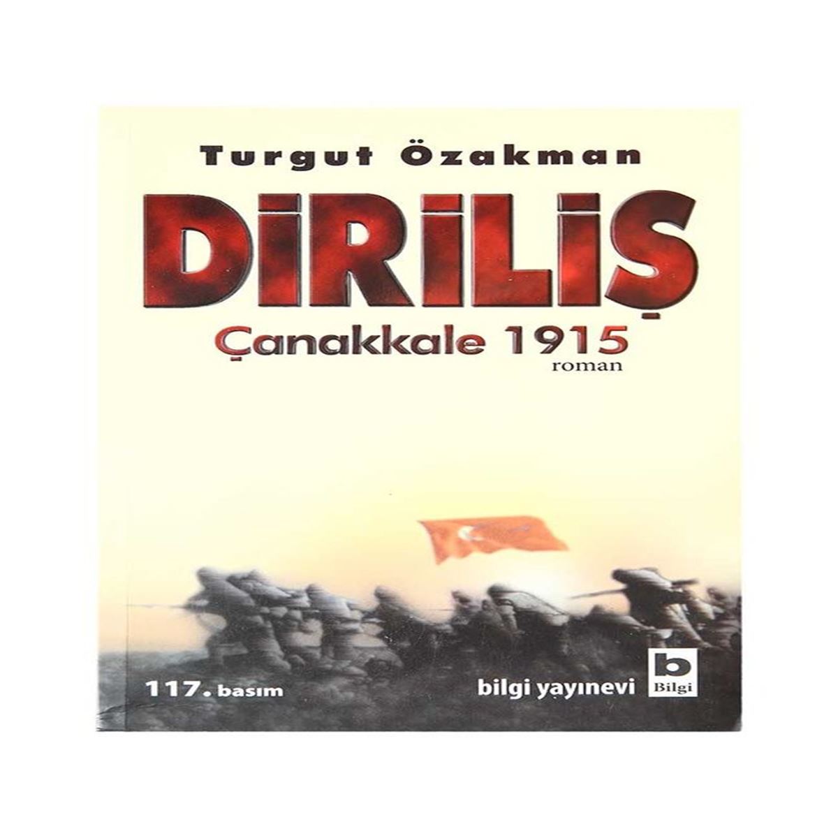 BİLGİ ROMAN DİRİLİŞ - ÇANAKKALE 1915 1