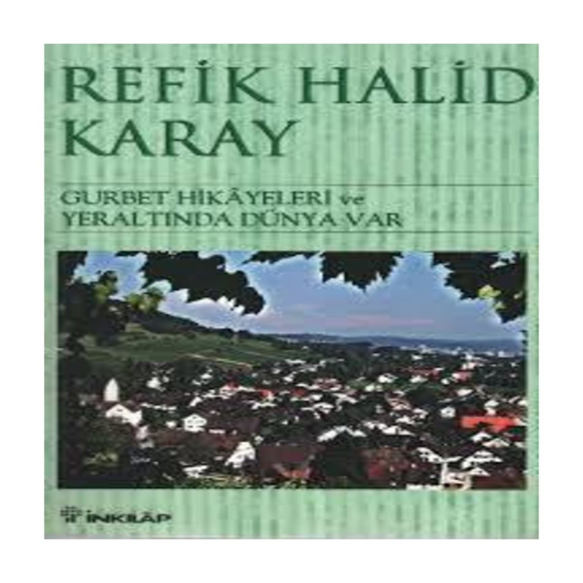 İNKİLAP ROMAN GURBET HİKAYELERİ - YERALTINDA DÜNYA VAR 1