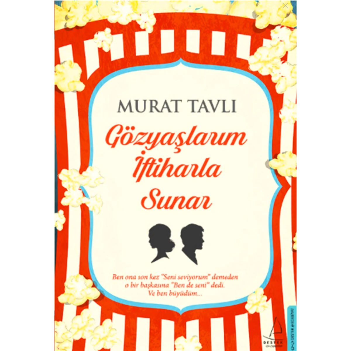 DESTEK ROMAN GÖZYAŞLARIM İFTİHARLA SUNAR 1