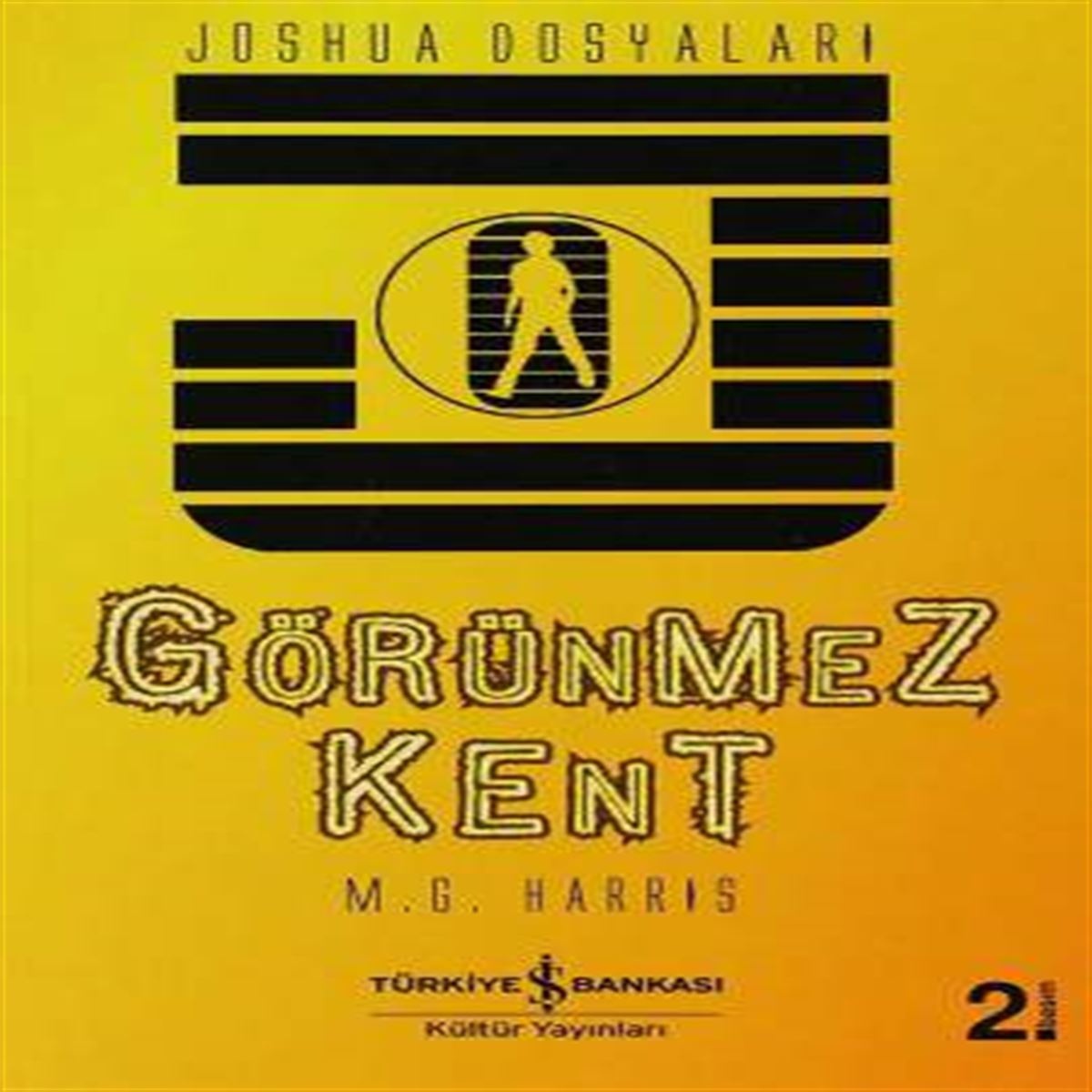 İŞ BANKASI ROMAN JOSHUA DOSYALARI: GÖRÜNMEZ KENT 1