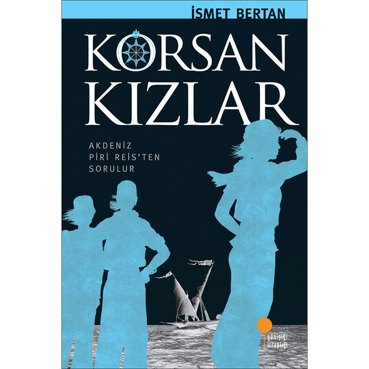 GÜNIŞIĞI ROMAN KORSAN KIZLAR 1