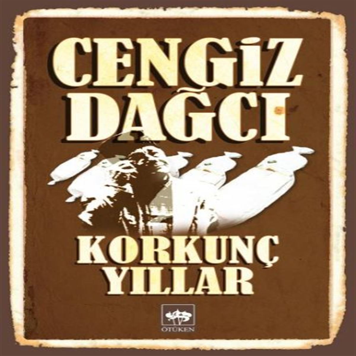 ÖTÜKEN ROMAN KORKUNÇ YILLAR 1