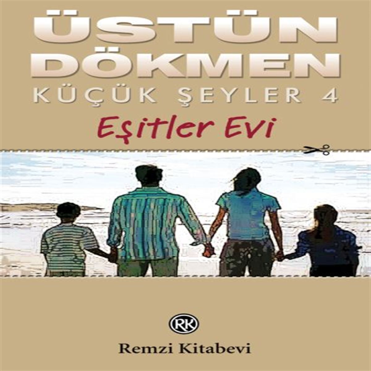 REMZI ROMAN KÜÇÜK SEYLER 4: EŞİTLER EVİ 1