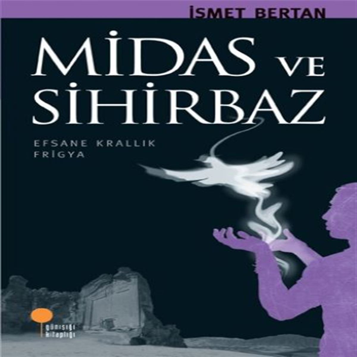 GÜNIŞIĞI ROMAN MİDAS VE SİHİRBAZ 1