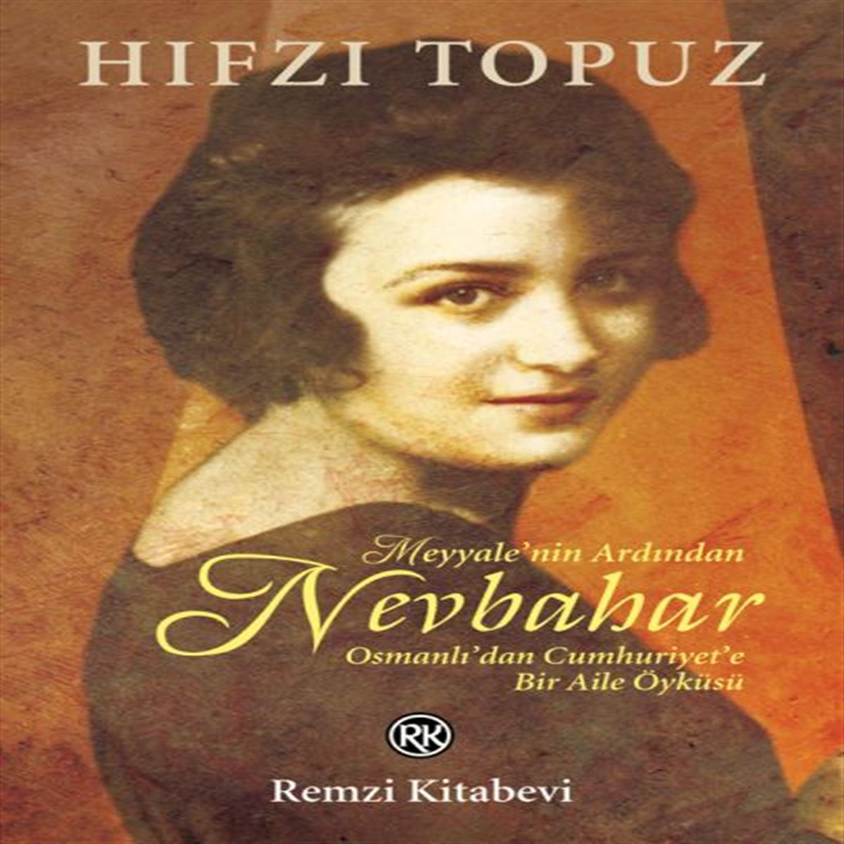 REMZI ROMAN NEVBAHAR - OSMANLIDAN CUMHURİYETE BİR AİLE ÖYKÜSÜ 1
