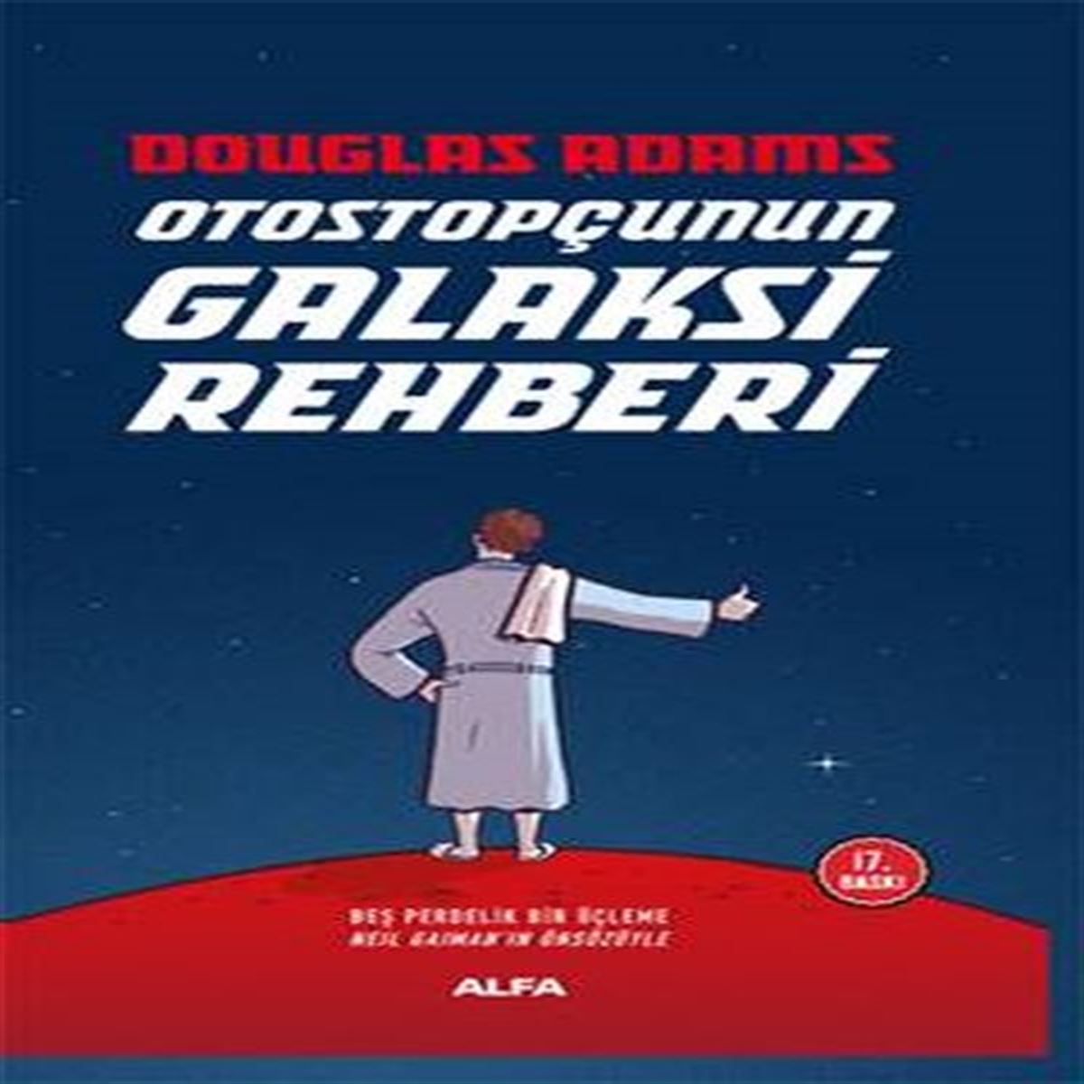 ALFA ROMAN OTOSTOPÇUNUN GALAKSİ REHBERİ (CİLTLİ) 1