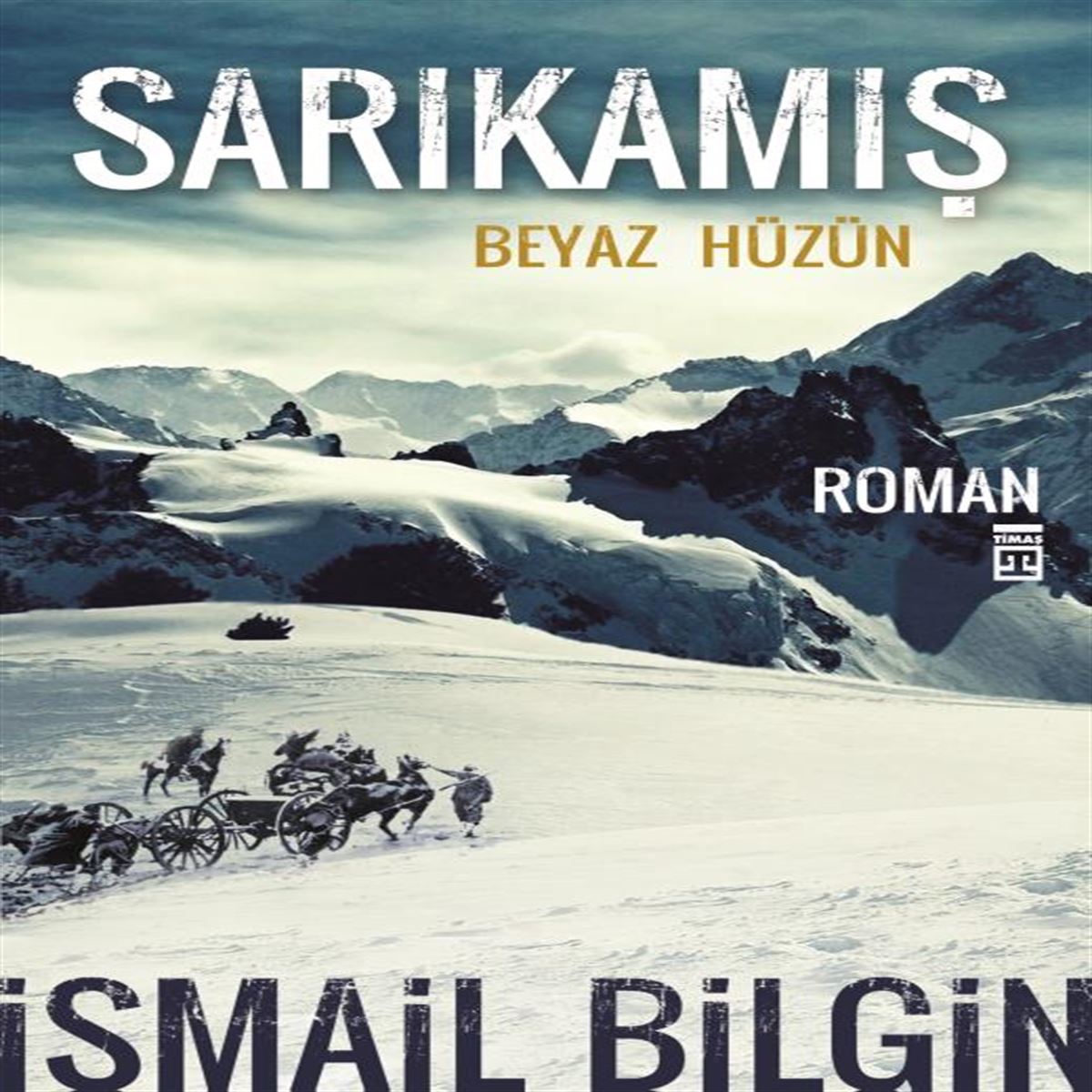 TİMAŞ ROMAN SARIKAMIŞ ''BEYAZ HÜZÜN'' 1