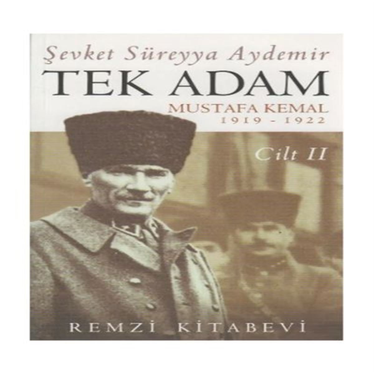REMZI ROMAN TEK ADAM MUSTAFA KEMAL CİLT -2 1919-1922 1