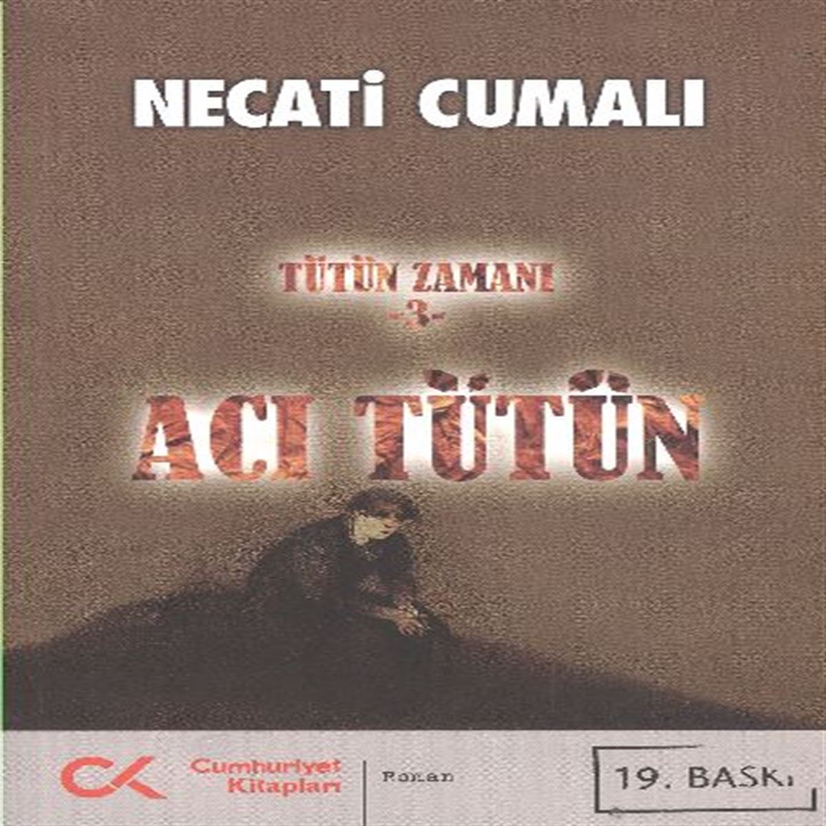CUMHURİYET ROMAN TÜTÜN ZAMANI-3 ACI TÜTÜN 1