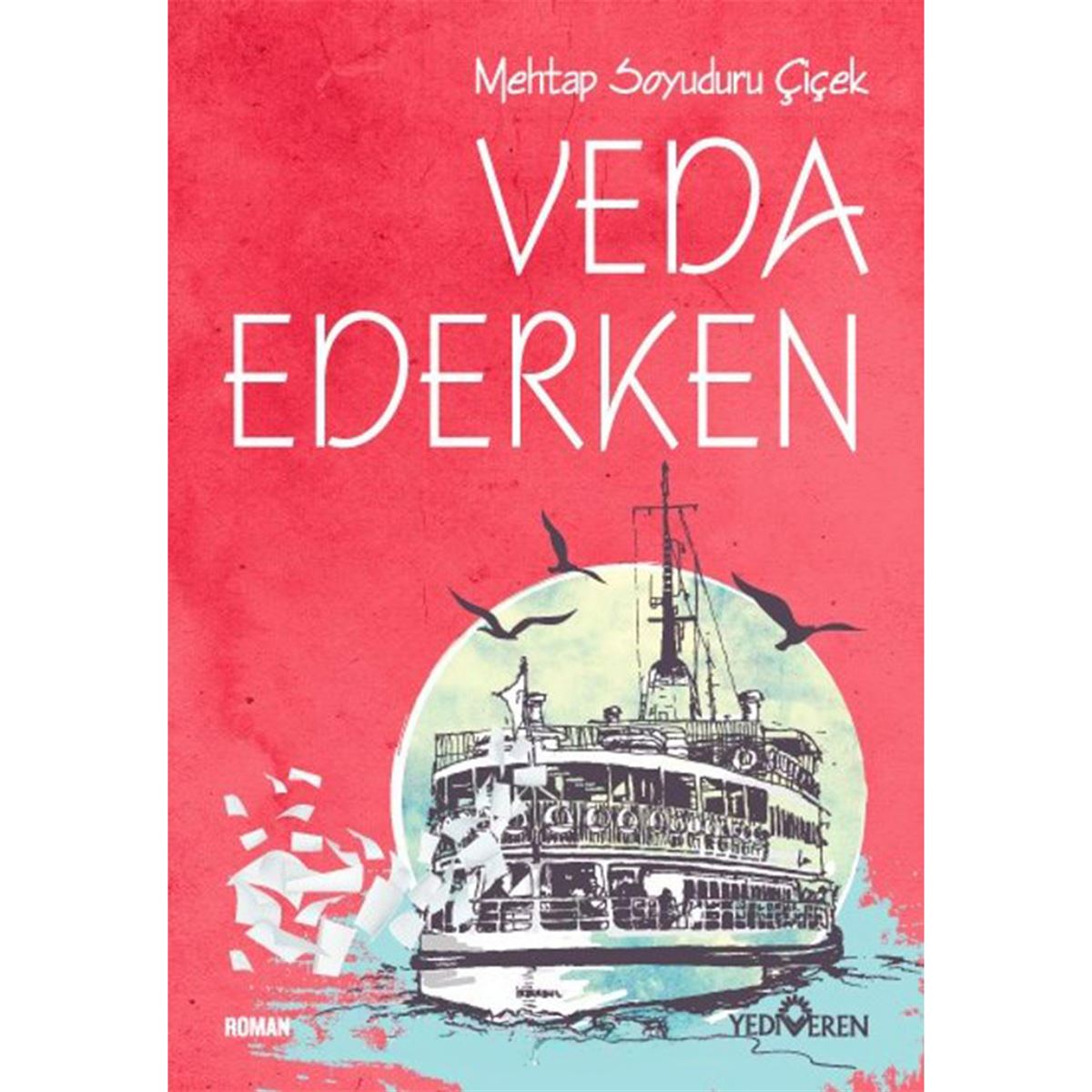 YEDİVEREN ROMAN VEDA EDERKEN 1