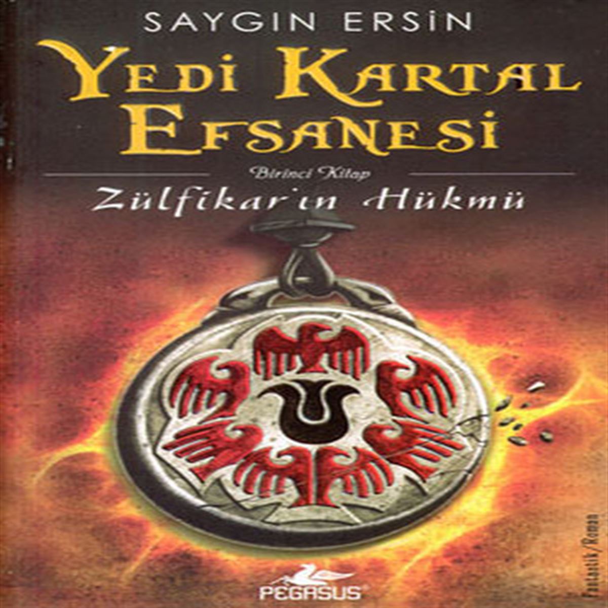 PEGASUS ROMAN YEDİ KARTAL EFSANESİ-1: ZÜLFİKARIN HÜKMÜ 1