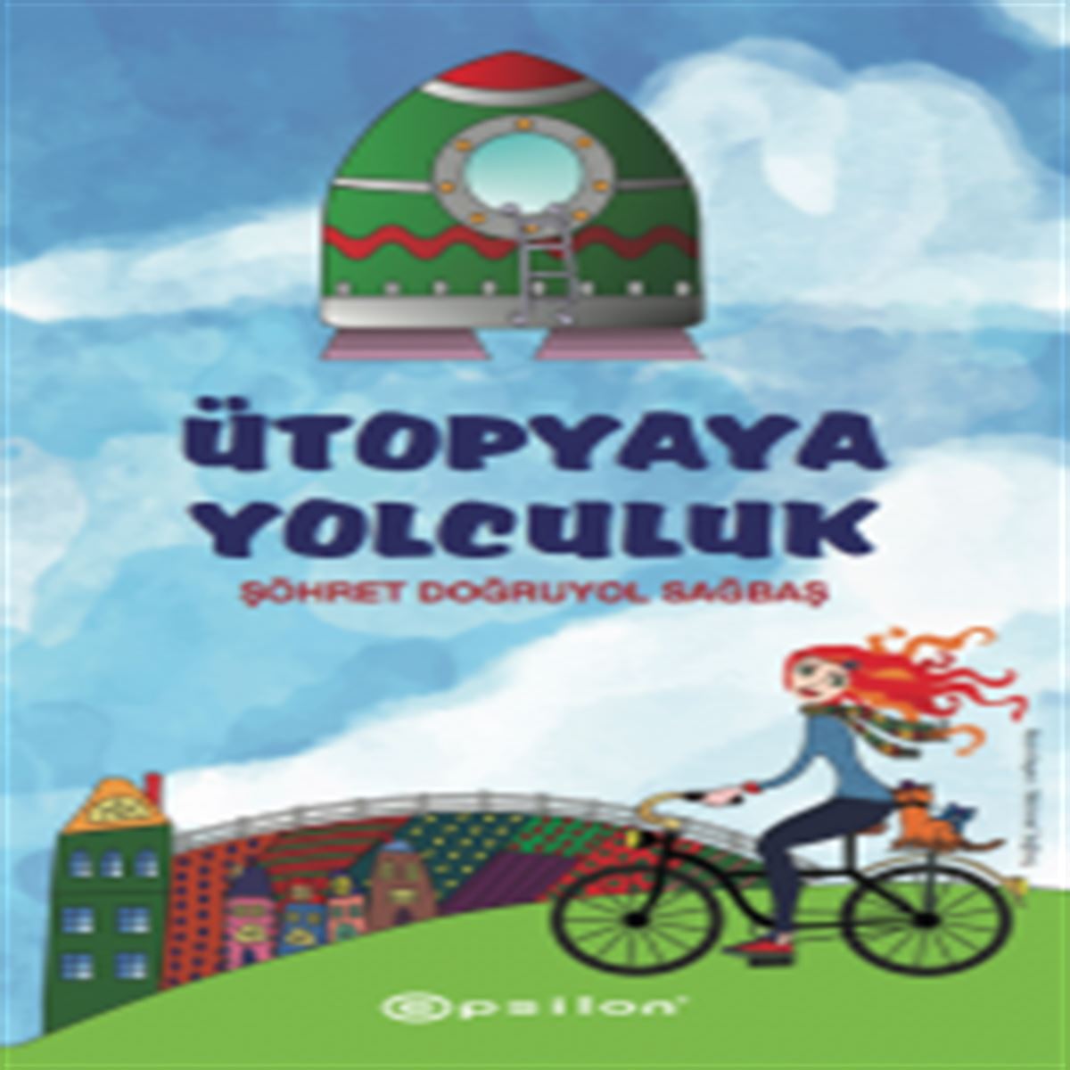 EPSİLON ÜTOPYAYA YOLCULUK CİLTLİ 1