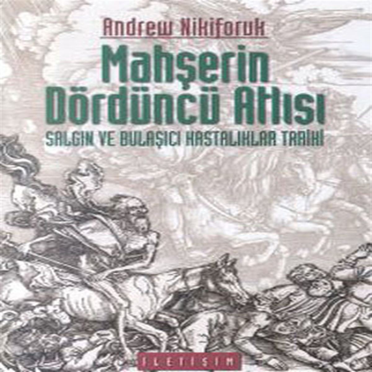ILETISIM SAGLIKM KIT. MAHSERIN DÖRDÜNCÜ ATLISI (SALGIN VE BULASICI HASTALIKLAR TARIHI) 1
