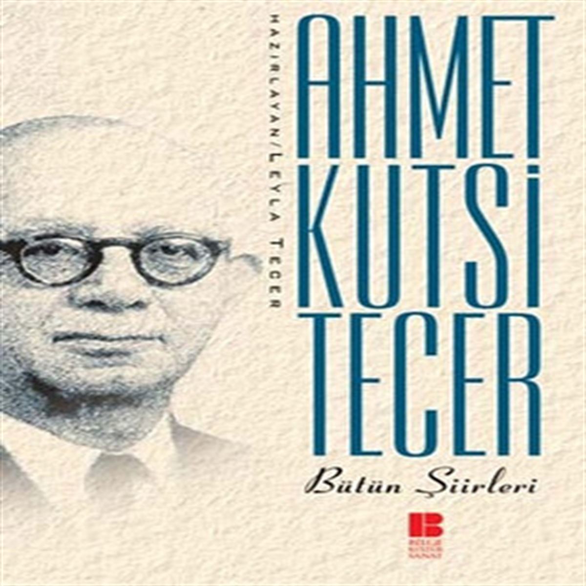 BİLGE ŞİİR KITABI AHMET KUTSI TECER BÜTÜN ŞİİRLERİ 1