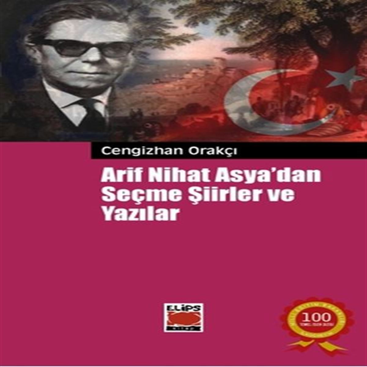ELİPS ŞİİR KİTABI ARİF NİHAT ASYA'DAN SEÇME ŞİİRLER VE YAZILAR 1