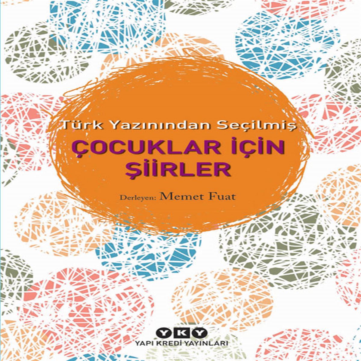 YAPI KREDI SIIR K. TÜRK YAZININDAN SEÇILMIS ÇOCUKLAR IÇIN SIIRLER 1