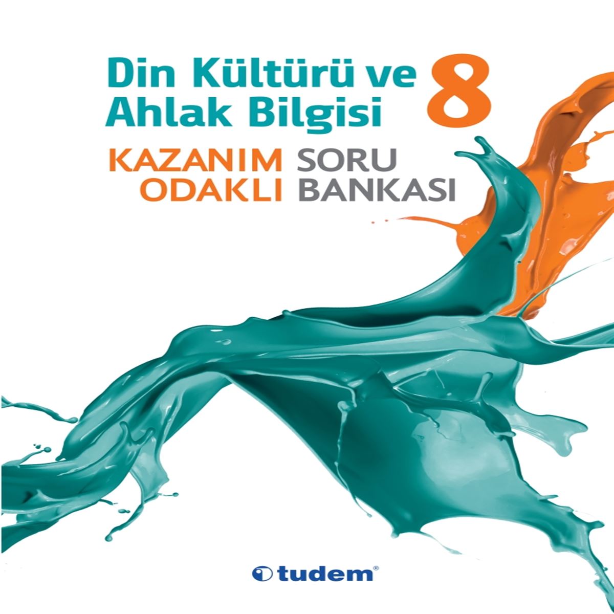 TUDEM SORU B. KAZANIM ODAKLI DIN KÜLTÜRÜ 8.SINIF IADESIZ 2019 1