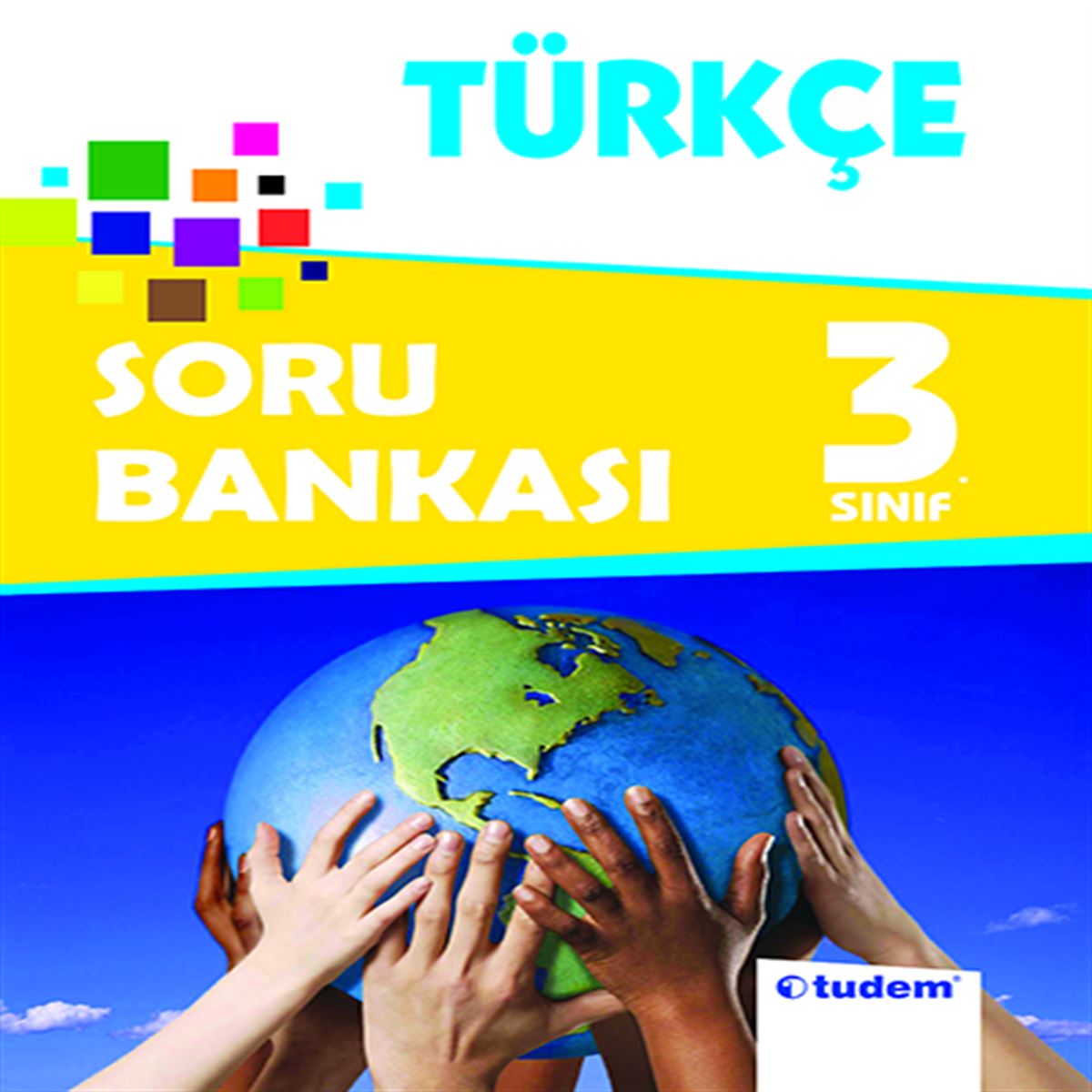 TUDEM SORU BANKASI KAZANIM ODAKLI TÜRKÇE 3.SINIF IADESİZ 2018 2019 1