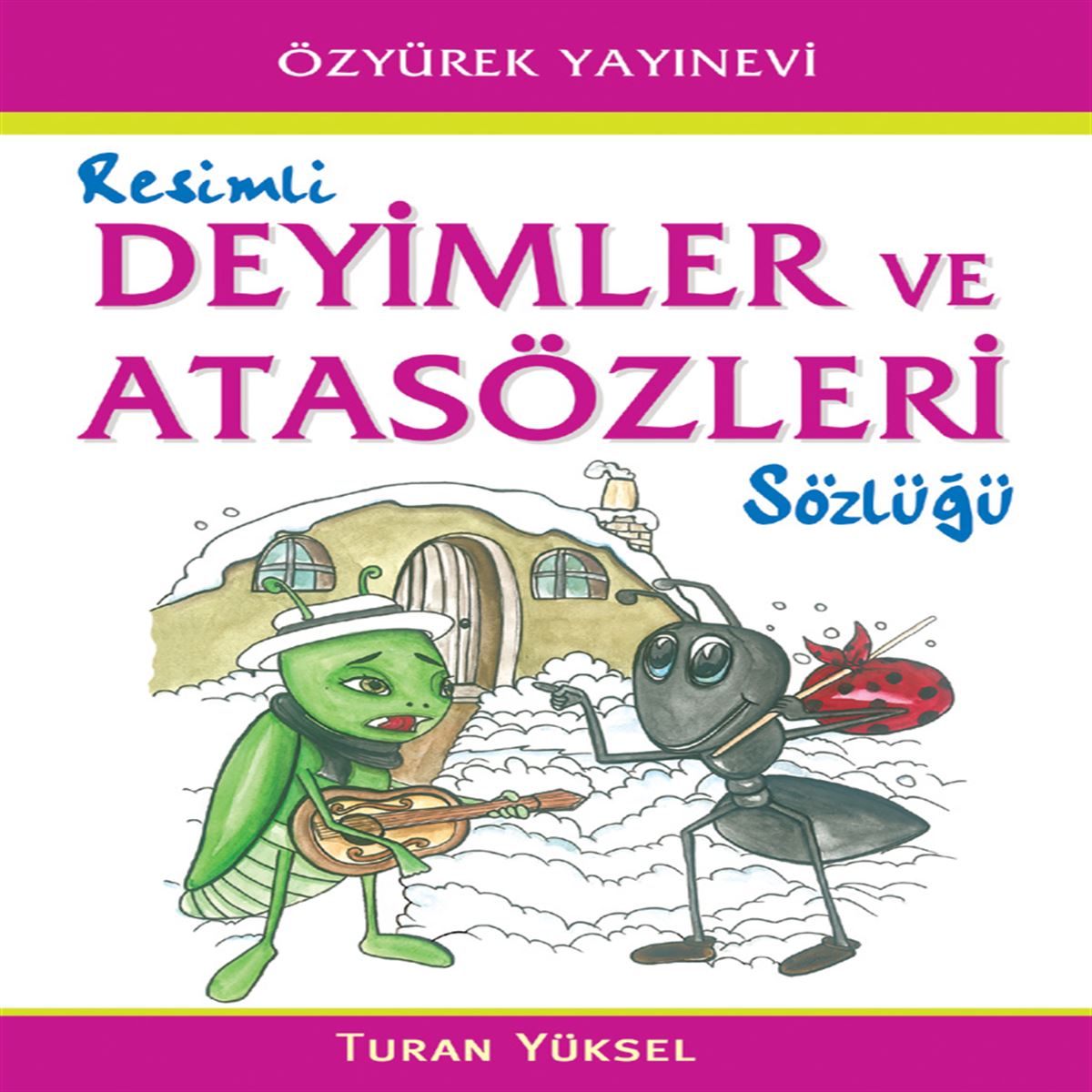 ÖZYÜREK RESİMLİ DEYİMLER VE ATASÖZLERİ SÖZLÜĞÜ 1