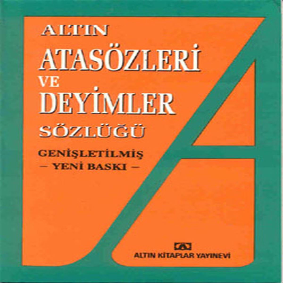 ALTIN ATASÖZLERİ VE DEYİMLER SÖZLÜĞÜ 1