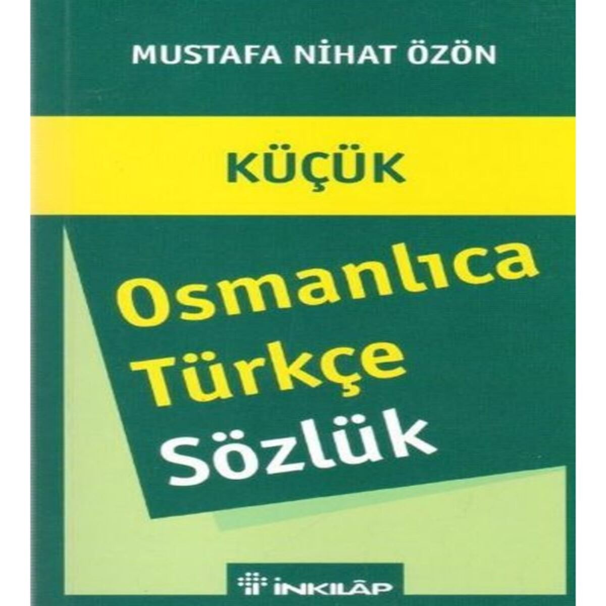 İNKİLAP SÖZLÜK OSMANLICA - TÜRKÇE KÜÇÜK 1