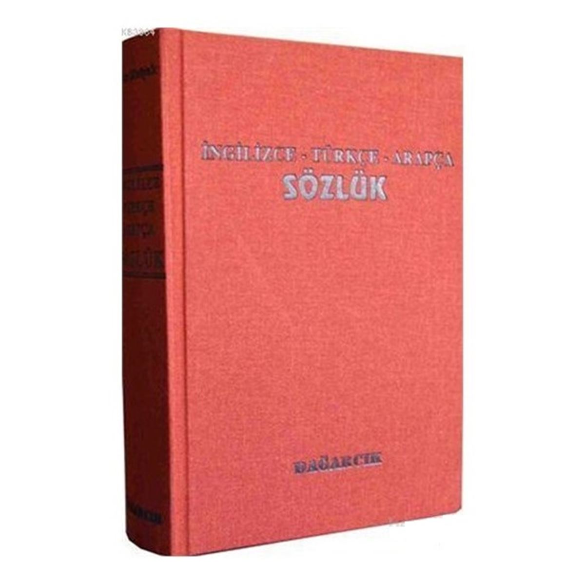 DAĞARCIK SÖZLÜK İNGİLİZCE-TÜRKÇE-ARAPÇA 1