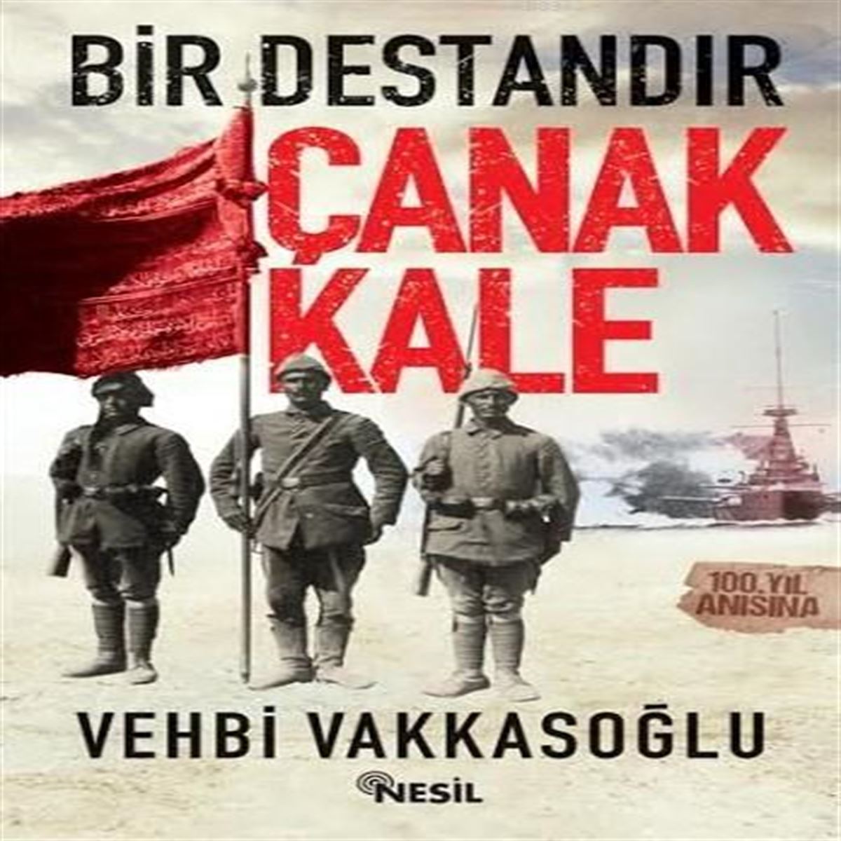 NESİL ROMAN BİR DESTANDIR ÇANAKKALE 1