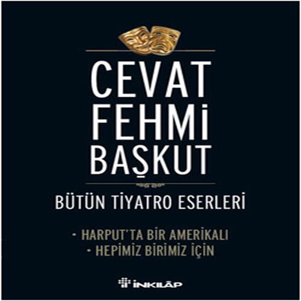 İNKİLAP TİYATRO KİTABI HARPUT TA BİR AMERİKALI - HEPİMİZ BİRİMİZ İÇİN 1