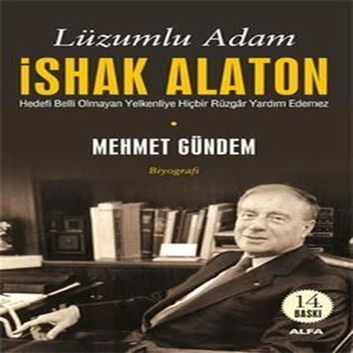 ALFA İNCELEME KİTABI LÜZUMLU ADAM - İSHAK ALATON 1