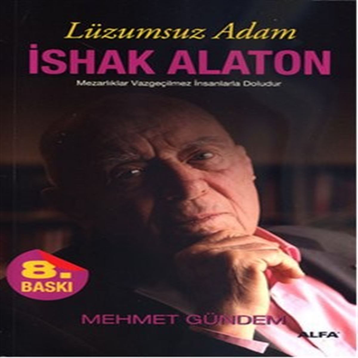 ALFA LÜZUMSUZ ADAM İSHAK ALATON 1