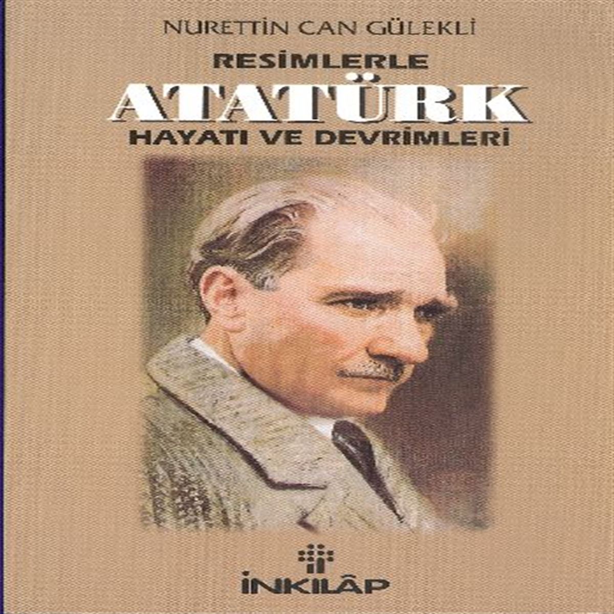 İNKİLAP İNCELEME KİTABI RESİMLERLE ATATÜRK HAYATI VE DEVRİMLERİ 1