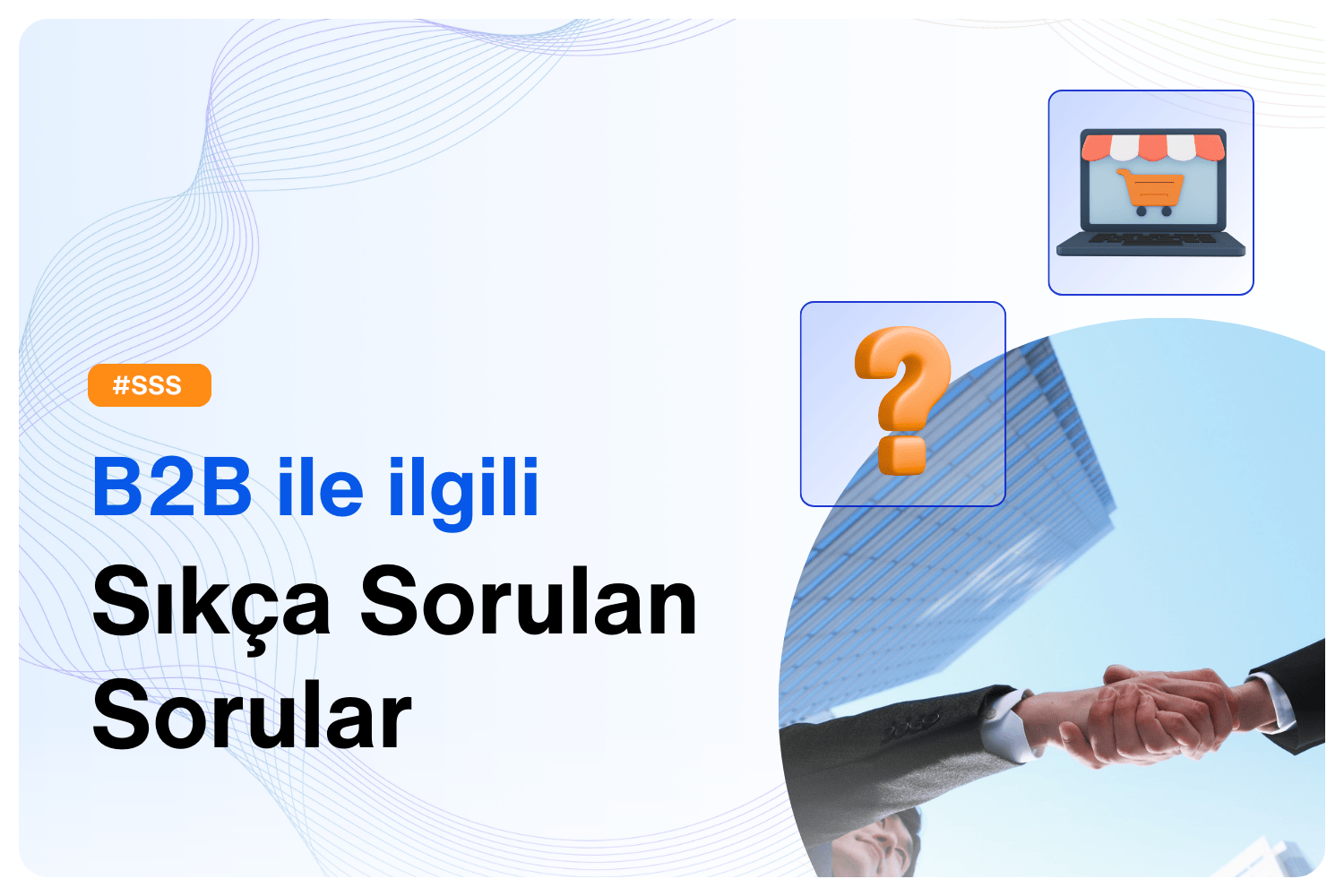 B2B ile ilgili sıkça sorulan sorular