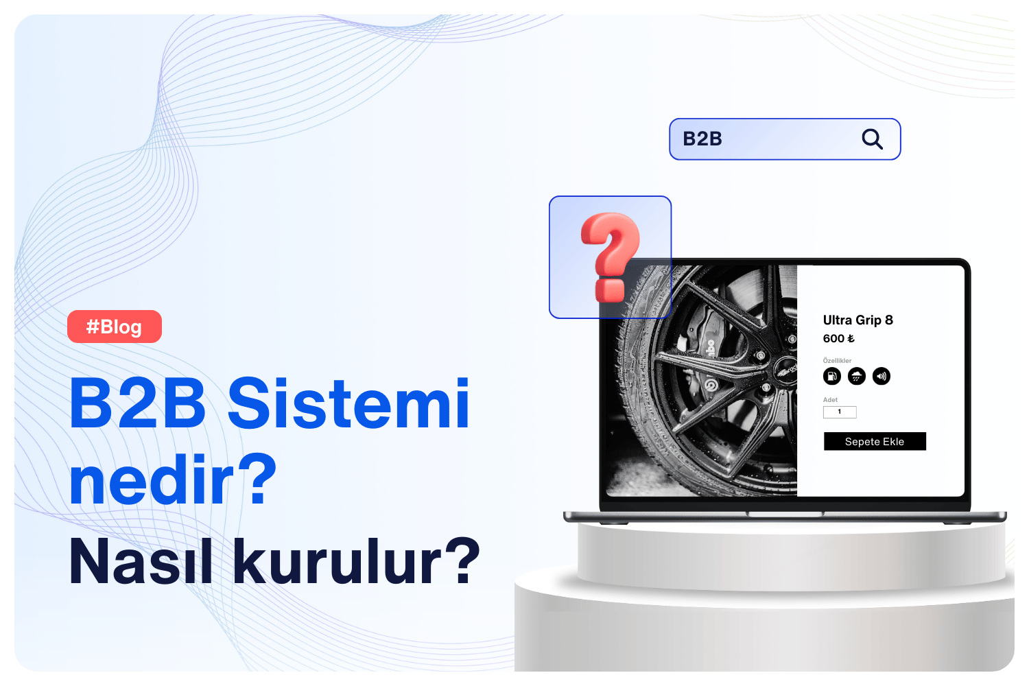 B2B Sistemi Nedir?