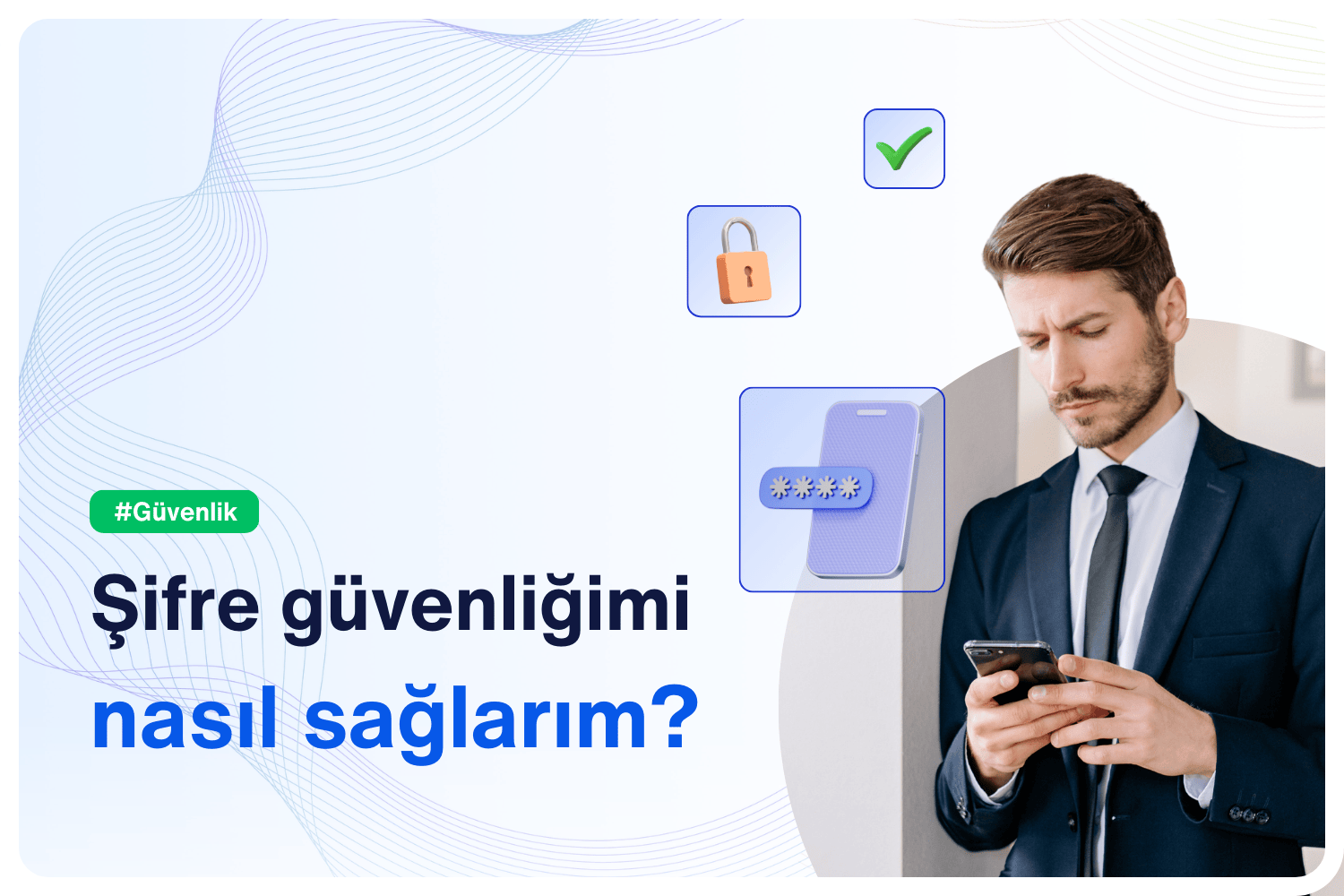 Şifre güvenliğimi nasıl sağlarım?